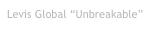 Levis Global “Unbreakable”