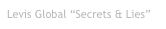 Levis Global “Secrets & Lies”